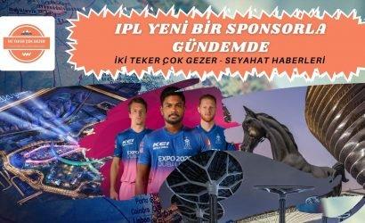 IPL YEN? B?R SPONSORLA GÜNDEMDE SEYAHAT HABERLER?