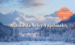 Alaskada-Neler-Yapilmali