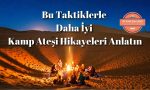 Bu-Taktiklerle-Daha-İyi-Kamp-Ateşi-Hikayeleri-Anlatin