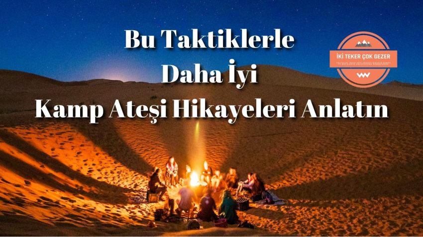 Kamp Ateşi Hikayeleri Anlatmanın 5 Adımı