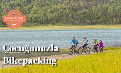 Çocuğunuzla-Bikepacking