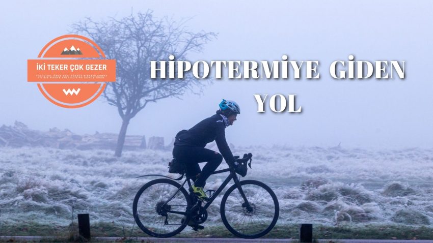 Soğukta Bisiklette Hipotermi Fark Edilmeyebilir