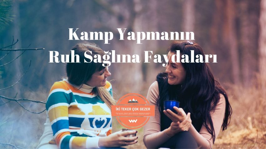 Kamp Yapmanın Ruh Sağlına Faydaları