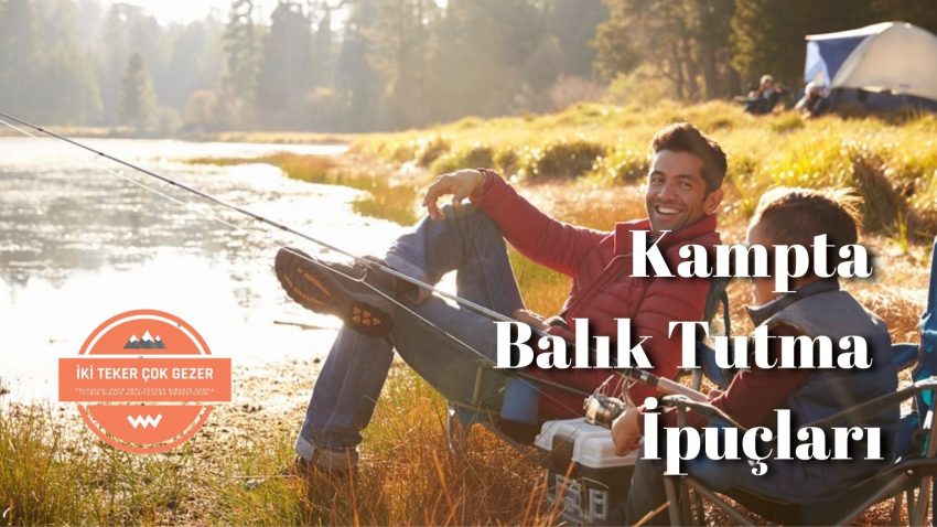 Kampta Balığa Çıkmak ve Planlamak için 14 İpucu