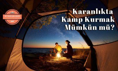 Karanlikta-Kamp-Kurmak-Mümkün-mü