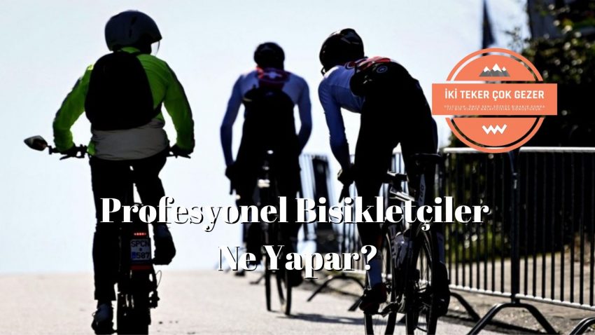 Profesyonel Bisikletçi Olmak İçin Ne Yapılmalı