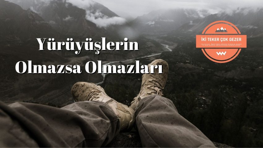 Yürüyüşlerde Yanımızda Olması Gereken Eşyalar