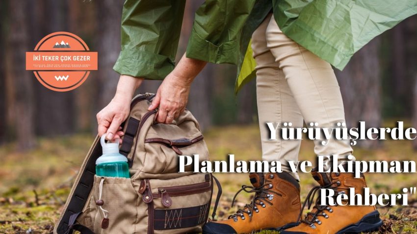 Keyifli Günübirlik Doğa Yürüyüşleri: Planlama ve Ekipman Rehberi